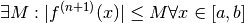 \exists M : |f^{(n+1)}(x)| \le M \forall x \in [a,b]