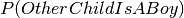 P(OtherChildIsABoy)