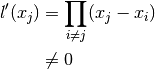 l'(x_j) & = \prod_{i \neq j} (x_j - x_i) \\
        & \neq 0