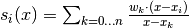 s_i(x) = \sum_{k=0 \dotsc n} \frac{w_k \cdot (x - x_i)}{x - x_k}