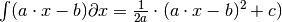 \int(a\cdot x-b)\partial x=\frac{1}{2a}\cdot(a\cdot x-b)^{2}+c)