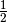 \frac{1}{2}