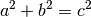 a^2 + b^2 = c^2