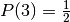 P(3)=\frac{1}{2}