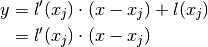 y & = l'(x_j) \cdot (x - x_j) + l(x_j) \\
  & = l'(x_j) \cdot (x - x_j)