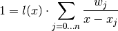 1 = l(x) \cdot \sum_{j=0 \dotsc n} \frac{w_j}{x - x_j}