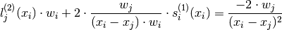 l_j^{(2)}(x_i) \cdot w_i + 2 \cdot \frac{w_j}{(x_i - x_j) \cdot w_i} \cdot s_i^{(1)}(x_i) = \frac{-2 \cdot w_j}{(x_i - x_j)^2}