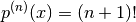 p^{(n)}(x) = (n+1)!