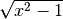 \sqrt{x^2-1}