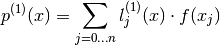 p^{(1)}(x) = \sum_{j=0 \dotsc n} l_j^{(1)}(x) \cdot f(x_j)