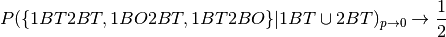 P(\{1BT2BT, 1BO2BT, 1BT2BO\} | 1BT \cup 2BT)_{p \rightarrow 0} \rightarrow \frac{1}{2}