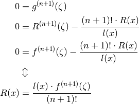 0 &= g^{(n+1)}(\zeta)\\
0 &= R^{(n+1)}(\zeta) - \frac{(n+1)! \cdot R(x)}{l(x)} \\
0 &= f^{(n+1)}(\zeta) - \frac{(n+1)! \cdot R(x)}{l(x)} \\
& \Updownarrow \\
R(x) &= \frac{l(x) \cdot f^{(n+1)}(\zeta)}{(n+1)!}