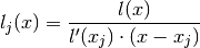 l_j(x) = \frac{l(x)}{l'(x_j) \cdot (x - x_j)}