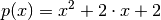 p(x)=x^2 + 2 \cdot x + 2