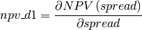 npv \textunderscore d1 =
\frac {\partial NPV \left( spread \right)}
{\partial spread}