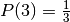 P(3)=\frac{1}{3}