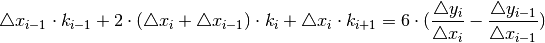 \triangle x_{i-1}\cdot k_{i-1}+2\cdot(\triangle x_{i}+\triangle x_{i-1})\cdot k_{i}+\triangle x_{i}\cdot k_{i+1} & = 6\cdot(\frac{\triangle y_{i}}{\triangle x_{i}}-\frac{\triangle y_{i-1}}{\triangle x_{i-1}})